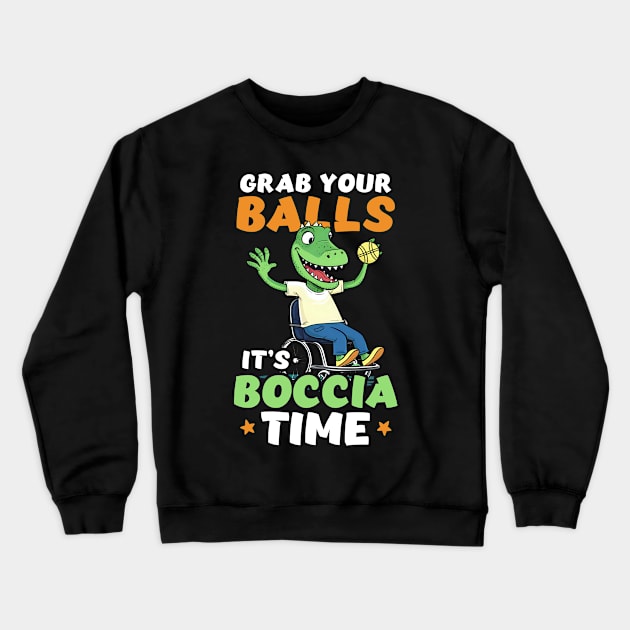 Boccia Player Shirt | Grab Balls Boccia Time Crewneck Sweatshirt by Gawkclothing